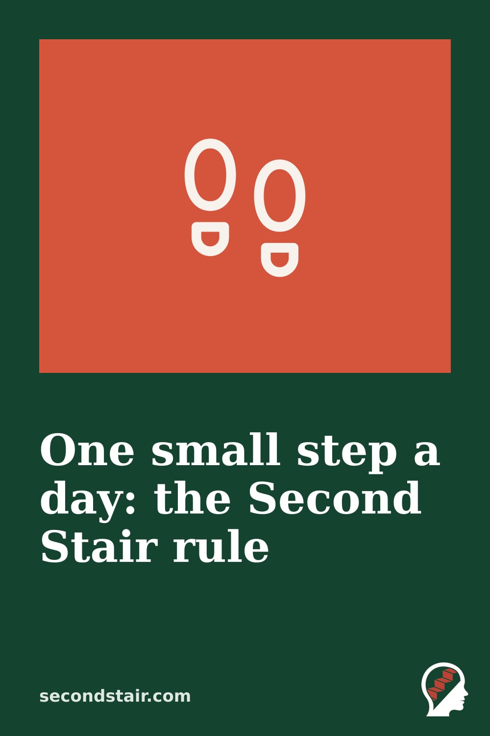 One small step a day: the Second Stair rule